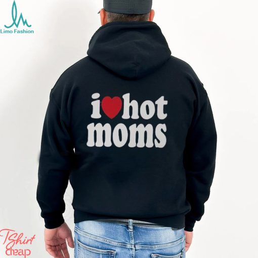 I Heart Hot Moms Soft Style Lightweight Unisex T Shirt Hoodie Sweatshirt