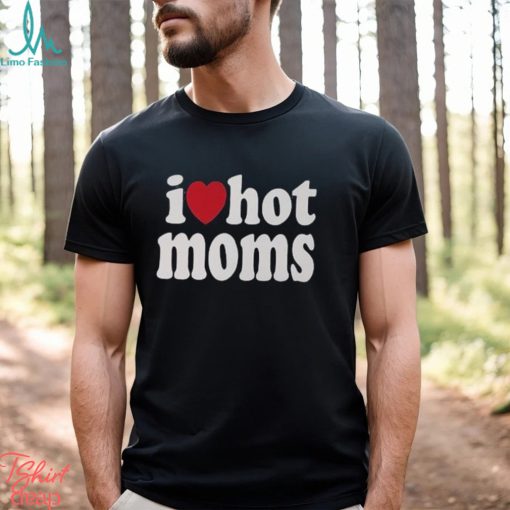 I Heart Hot Moms Soft Style Lightweight Unisex T Shirt Hoodie Sweatshirt