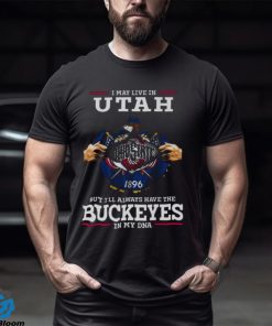 I May Live In Utah But I’ll Always Have The Ohio State Buckeyes In My DNA 2023 shirt