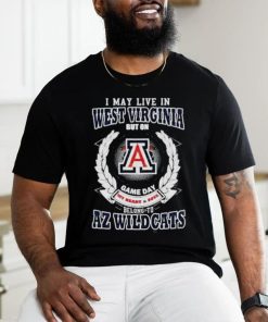 I May Live In West Virginia But On Game Day My Heart & Soul Belong To Arizona Wildcats T shirt