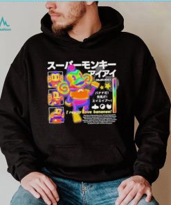 I Really I Love Bananas The Hero Of The Monkey Shirt