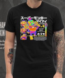 I Really I Love Bananas The Hero Of The Monkey Shirt