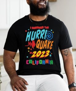 I Survived the Hurri Quake of 2023 California Shirt