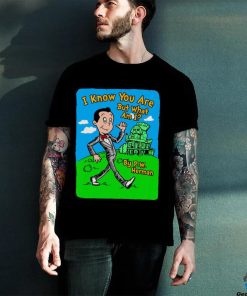 I know you are but what am I by P.W. Herman art shirt