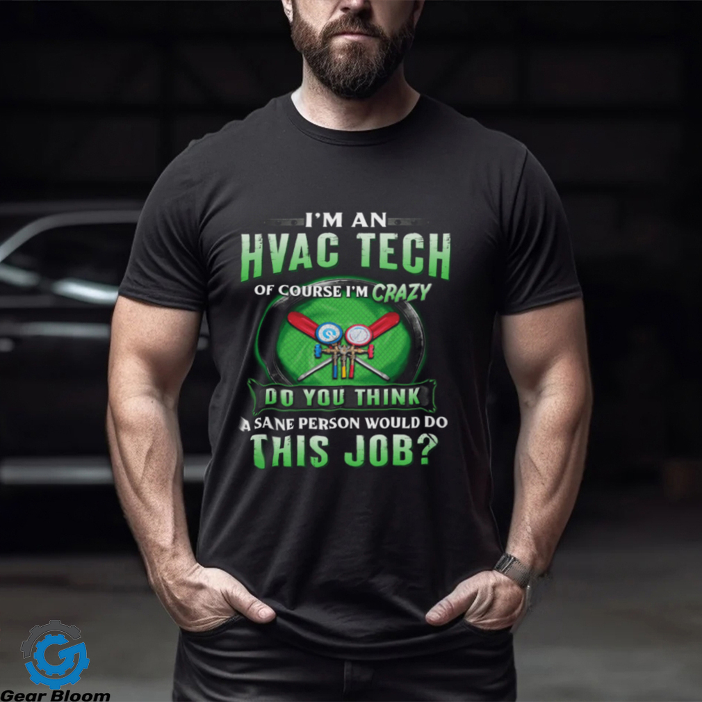 I'm An Hvac Tech T Shirt I'm An Hvac Tech T Shirt