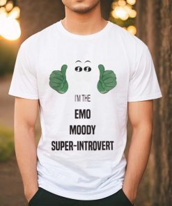 I'm The Emo Moody Super Introvert Tee Shirt