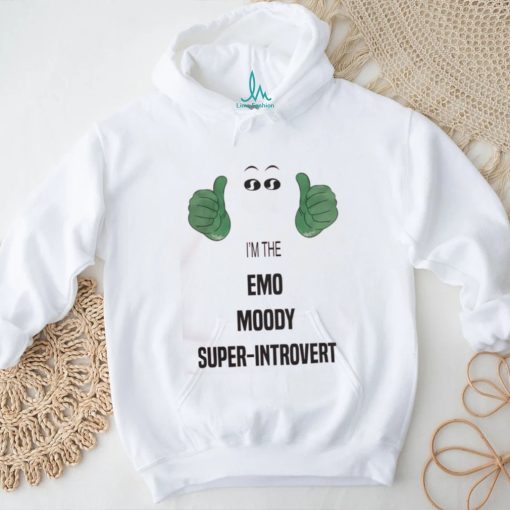 I'm The Emo Moody Super Introvert Tee Shirt