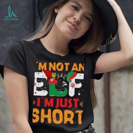 I’m not an Elf I’m just Short Christmas T Shirt