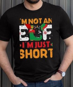 I’m not an Elf I’m just Short Christmas T Shirt