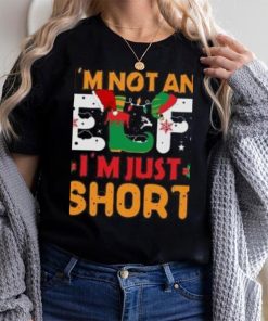 I’m not an Elf I’m just Short Christmas T Shirt