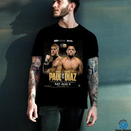 Jake Paul Vs Nate Diaz Shirt Sat Aug 5 Dallas Tx Shirt