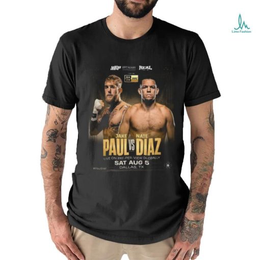 Jake Paul Vs Nate Diaz Shirt Sat Aug 5 Dallas Tx Shirt