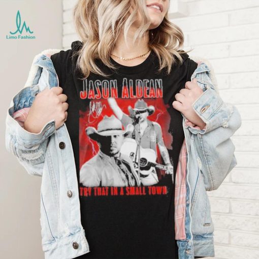 Jason Aldean Announces 2023 Country Music Try That In A Small Town Signature Shirt