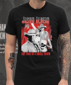 Jason Aldean Announces 2023 Country Music Try That In A Small Town Signature Shirt
