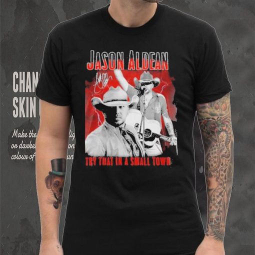 Jason Aldean Announces 2023 Country Music Try That In A Small Town Signature Shirt