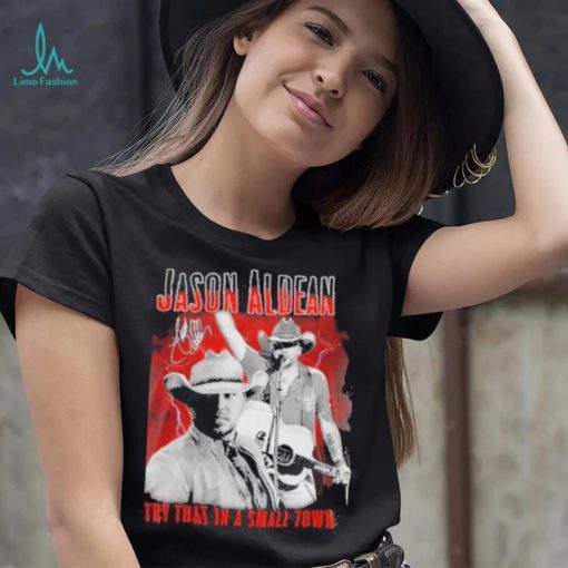 Jason Aldean Announces 2023 Country Music Try That In A Small Town Signature Shirt