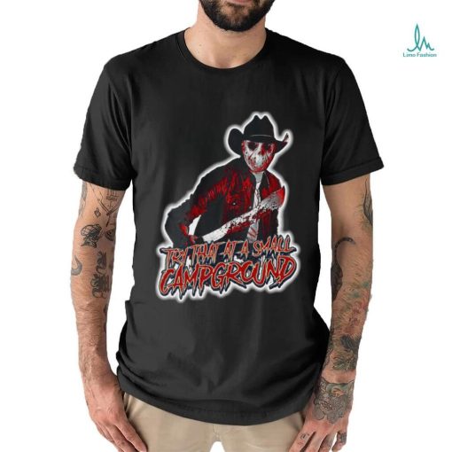 Jason Voorhees Try that at a Small Campground shirt