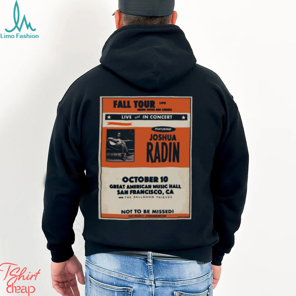 Joshua Radin The Ballroom Thieves October 10 2023 Great American Music Hall San Francisco T shirt Joshua Radin The Ballroom Thieves October 10 2023 Great American Music Hall San Francisco T shirt