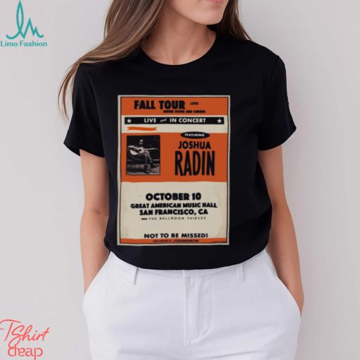 Joshua Radin The Ballroom Thieves October 10 2023 Great American Music Hall San Francisco T shirt