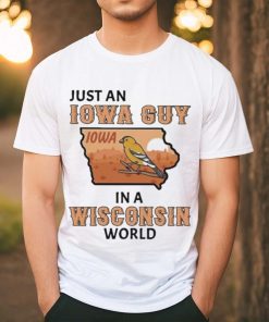 Just an Iowa Guy Iowa in a Wisconsin World 2023 Shirt