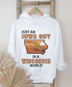 Just an Iowa Guy Iowa in a Wisconsin World 2023 Shirt