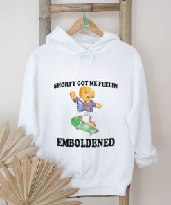 JustinsShirtStore Shorty Got Me Feelin Emboldened shirt