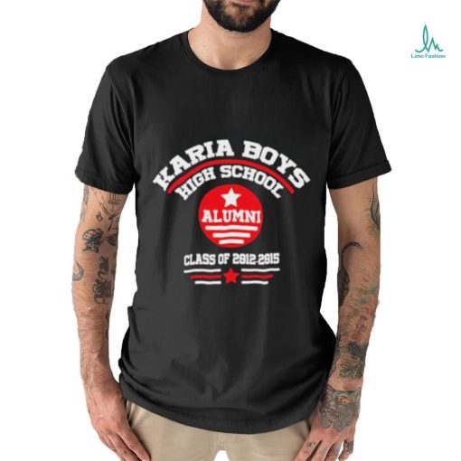 Karia Boys High School Alumni class of 2012 2015 shirt