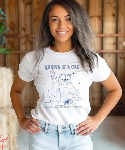Karma Is A Cat Shirt Taylor Olivia T Shirt Sweatshirt