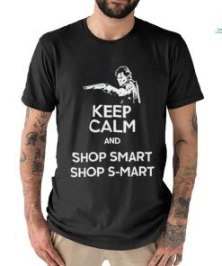 Keep Calm And Shop Smart Shop S Mart Shirt