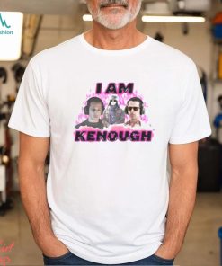 Kendall Is Kenough I Am Kenough Shirt