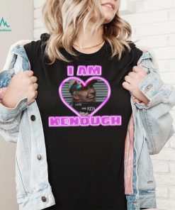 Kenough Shirt