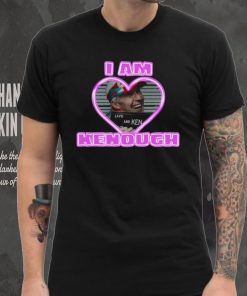 Kenough Shirt