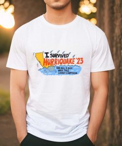 Lalo Alcaraz I Survived Hurriquake 23 And All I Got Was This Lousy Cartoon shirt