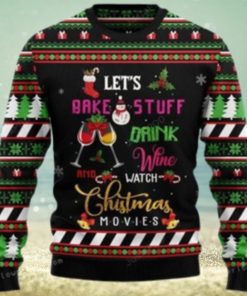 Let’s Bake Stuff Drink Wine And Watch Christmas Movie Ugly Sweater Party