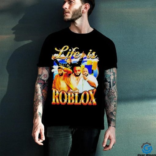 Life is Roblox with DJ Khaled T shirt