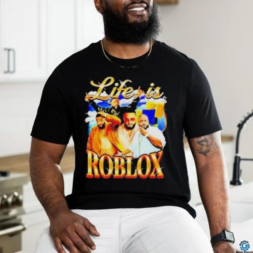 Life is Roblox with DJ Khaled T shirt