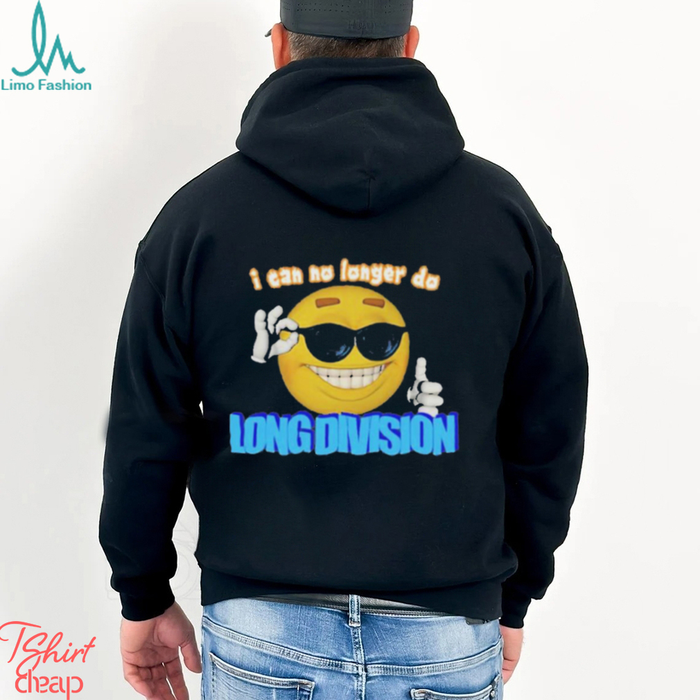 Limited I Can No Longer Do Long Division 2023 Shirt Limited I Can No Longer Do Long Division 2023 Shirt