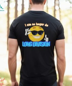 Limited I Can No Longer Do Long Division 2023 Shirt