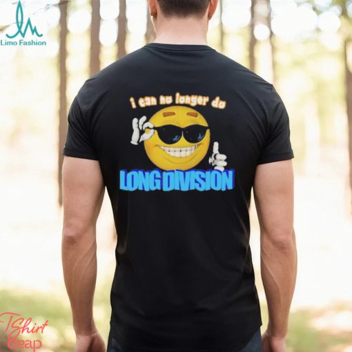 Limited I Can No Longer Do Long Division 2023 Shirt