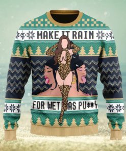 Make It Rain For Wet AS Puy Ugly Christmas Sweater Christmas Gift For Men And Women