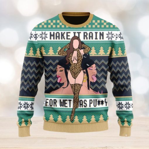 Make It Rain For Wet AS Puy Ugly Christmas Sweater Christmas Gift For Men And Women