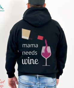 Mama Needs Wine T Shirt Mothers Day Gift Mom Tee Unisex Classic