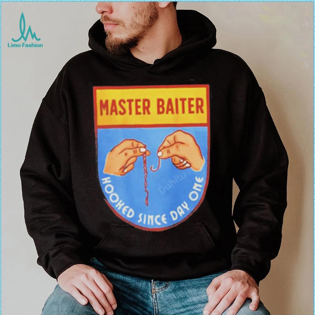 Master Baiter hooked since day one shirt, hoodie, sweater, long