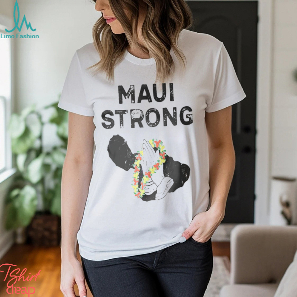 Maui Strong Shirt Fundraiser Lahaina Strong Shirt Maui Strong Shirt Fundraiser Lahaina Strong Shirt