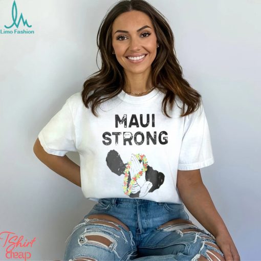 Maui Strong Shirt Fundraiser Lahaina Strong Shirt