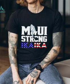 Maui strong ikaika Lahaina shirt
