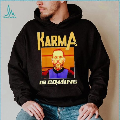 Men’s Jack Smith Karma is coming shirt