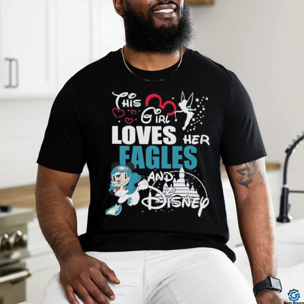 Mickey mouse this girl loves her Philadelphia Eagles and Disney shirt,  hoodie, sweater, long sleeve and tank top