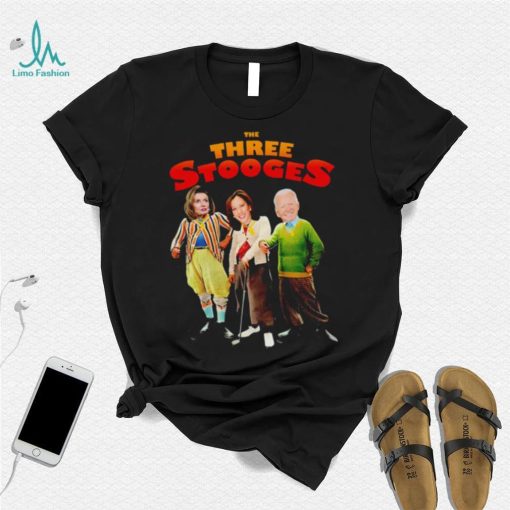 Nancy Pelosi and Kamala Harris and Joe Biden The Three Stooges shirt
