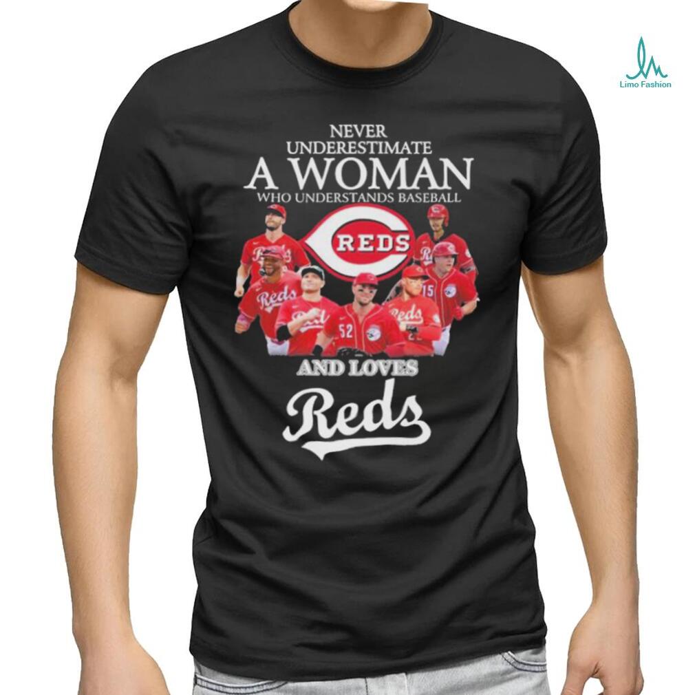 Never Underestimate A Woman Who Understands Baseball And Loves Cincinnati  Reds 2023 Shirt - teejeep